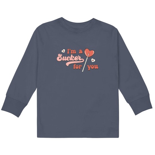 Discover I'm a sucker for you Kids Long Sleeve T Shirts