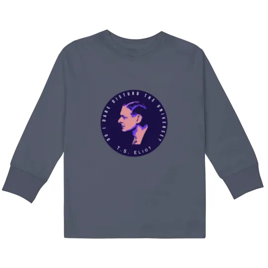 Discover T.S. Eliot portrait and quote  Do I dare disturb the universe Kids Long Sleeve T Shirts