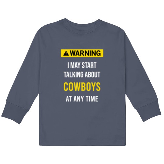 Discover Warning Cowboys - Cowboys - Kids Long Sleeve T Shirts