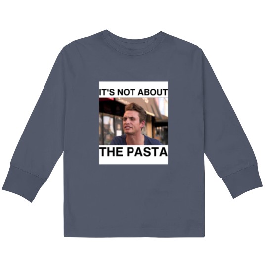 Discover James Kennedy It's Not About the Pasta Kids Long Sleeve T Shirts