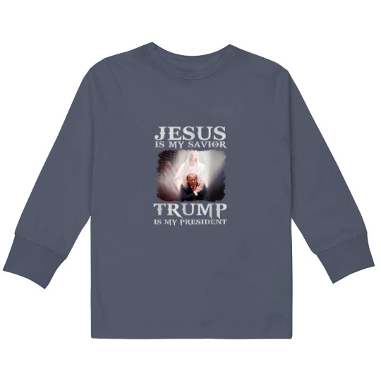 Discover Jesus Is My Savior Trump Is My President Kids Long Sleeve T Shirts