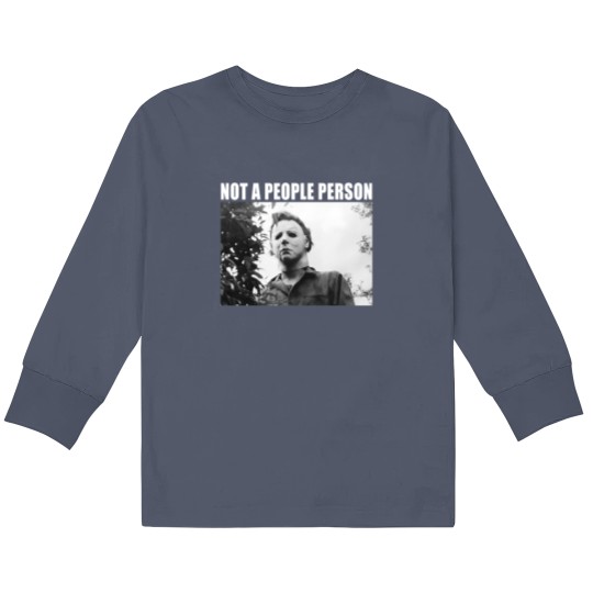 Discover Not A People Person Michael Myers Kids Long Sleeve T Shirts