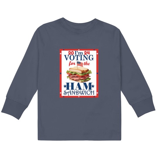 Discover Election 2024 I'm  For the Ham Sandwich Graphic Kids Long Sleeve T Shirts