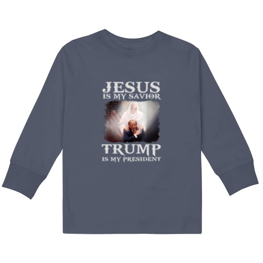 Discover Jesus Is My Savior Trump Is My President Kids Long Sleeve T Shirts
