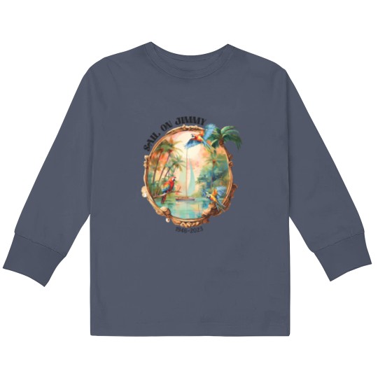Discover Jimmy Buffett Sail On Kids Long Sleeve T-Shirts