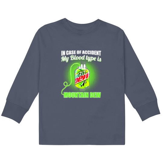 Discover In Case of Accident my Blood Type is Mtn Dew - Mountain Dew - Kids Long Sleeve T Shirts