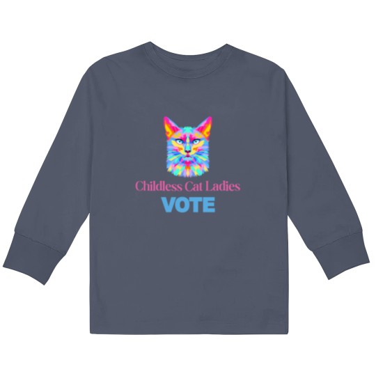 Discover Vote for Childless Cat Ladies Kids Long Sleeve T-Shirt - Funny Cat Apparel