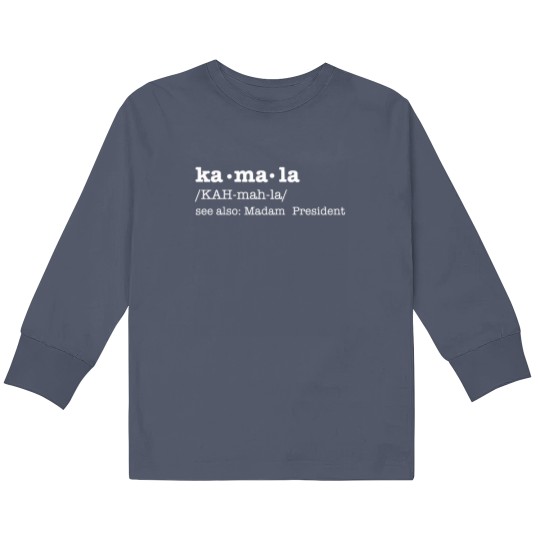Discover Kamala Definition Kids Long Sleeve T Shirts Featuring Kamala Harris