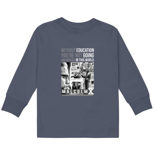 Discover Malcolm X Quote - Malcolm X - Kids Long Sleeve T Shirts