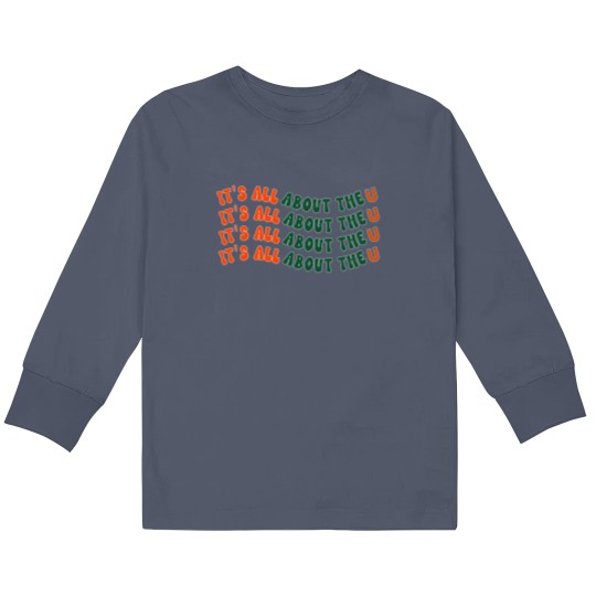 Discover It's All About The U, Miami U, University, The U Kids Long Sleeve T Shirts