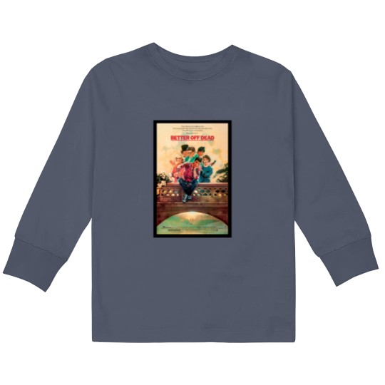 Discover BETTER OFF DEAD Kids Long Sleeve T Shirts