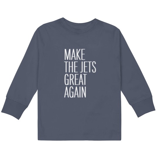 Discover Make the Jets great again - Make The Jets Great Again - Kids Long Sleeve T Shirts
