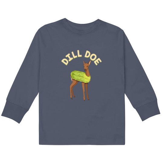 Discover Dill Doe Kids Long Sleeve T Shirts Animal Pun Pickle  Funny Deer Kids Long Sleeve T Shirts