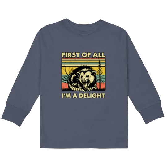 Discover Funny Opossum Kids Long Sleeve T Shirts Angry Opossum Kids Long Sleeve T Shirts, First Of All I'm A Delight