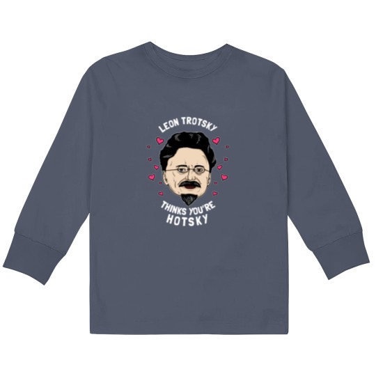 Discover Leon Trotsky Thinks You_re Hotsky Kids Long Sleeve T Shirts