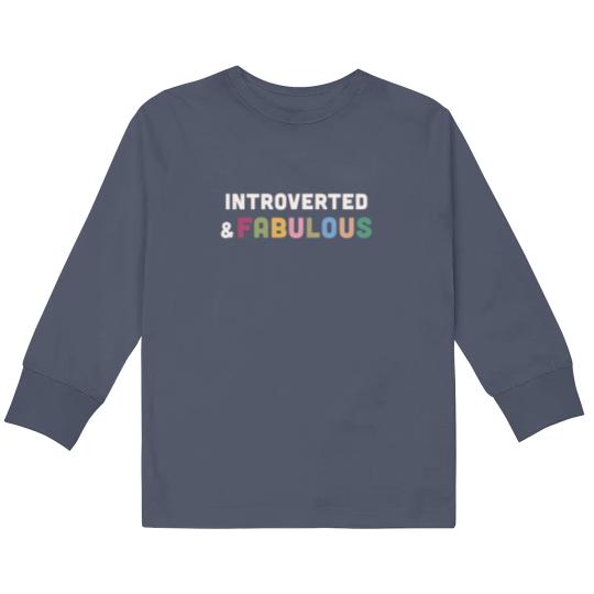 Discover Introverted & Fabulous! Kids Long Sleeve T Shirts