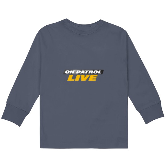 Discover On Patrol Live OPL OP Nation OP Live Kids Long Sleeve T Shirts, Hat, , etc