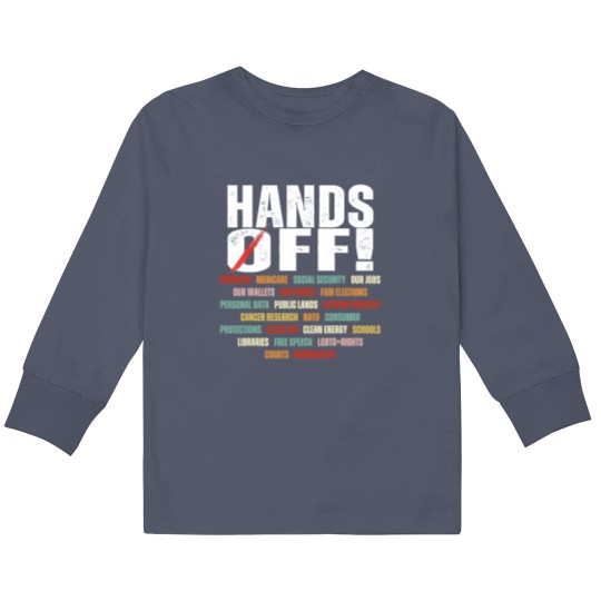 Discover Hands Off Protest Political Activism Activism Save Public Kids Long Sleeve T Shirts