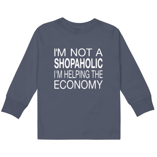 Discover I'm Not A Shopaholic Kids Long Sleeve T Shirts