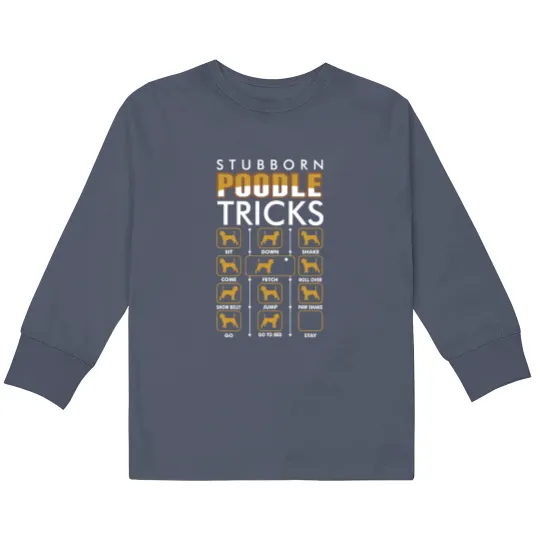 Discover Stubborn Poodle Tricks Kids Long Sleeve T Shirts