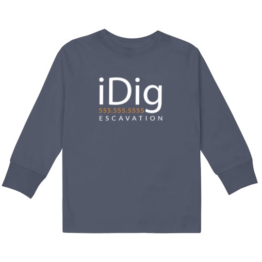 Discover iDIG. Excavator. Backhoe Operator. Gift and Merch Kids Long Sleeve T Shirts