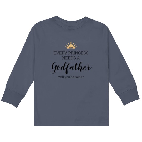 Discover Every Princess Needs A Godfather Proposal Kids Long Sleeve T Shirts