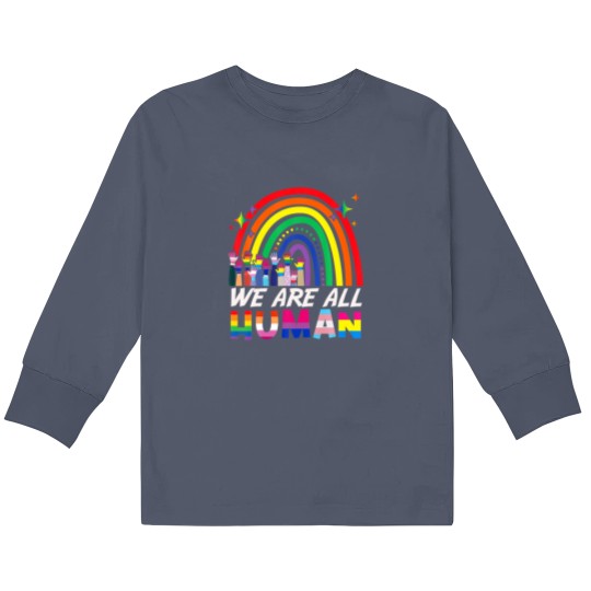 Discover We Are All Human Proud LGBT Rainbow Flag Inspirati Kids Long Sleeve T Shirts