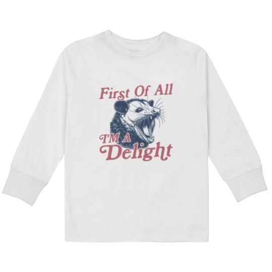 Discover First of All I'm a Delight Sarcastic Funny Opossum  Angry Possum Kids Long Sleeve T Shirts