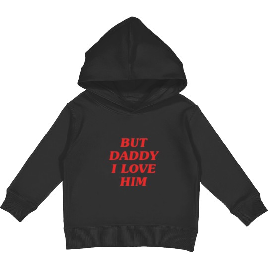 Discover SELLERBut Daddy I Love Him Merchandise Perfect Gift Kids Pullover Hoodies