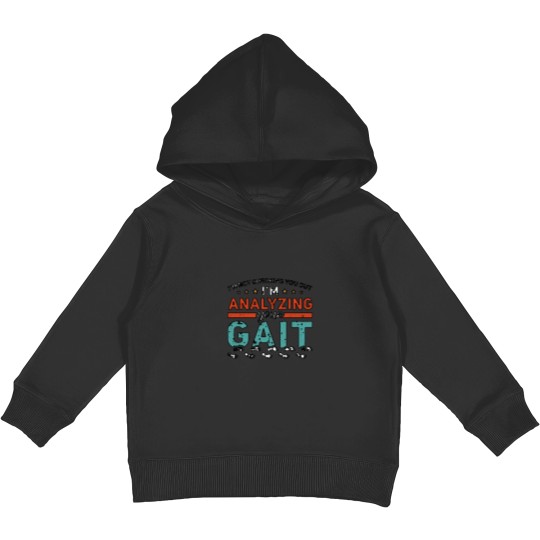 Discover I'm Not Checking You Out I'm Analyzing Your Gait Shirt Kids Pullover Hoodies