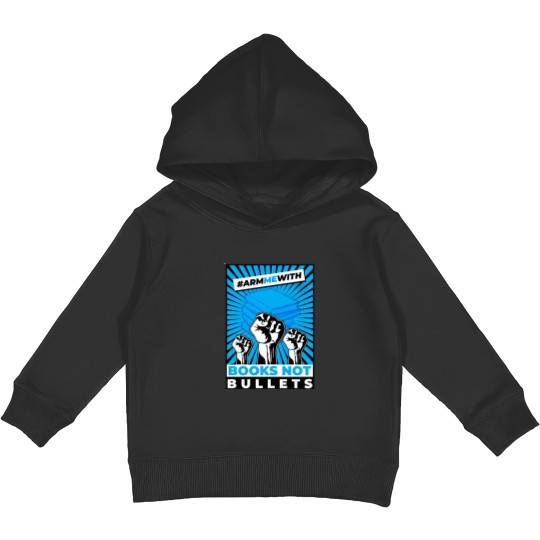 Discover Arm Me With Books Not Bullets Kids Pullover Hoodies