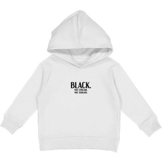 Discover Black No Cream No Sugar Enjoying Coffee Kids Pullover Hoodies