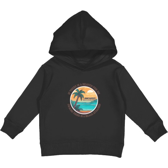 Discover Jimmy Buffett Memorial Kids Pullover Hoodies, If There's a Heaven for Me I'm Sure it Has a Beach Attached Kids Pullover Hoodies