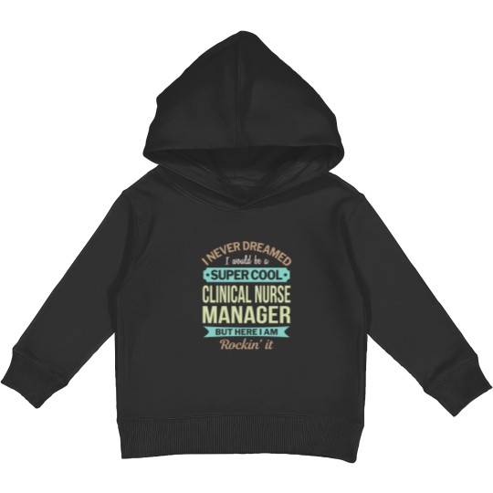 Discover Clinical Nurse Manager Gift Funny Appreciation Pullover Kids Pullover Hoodies