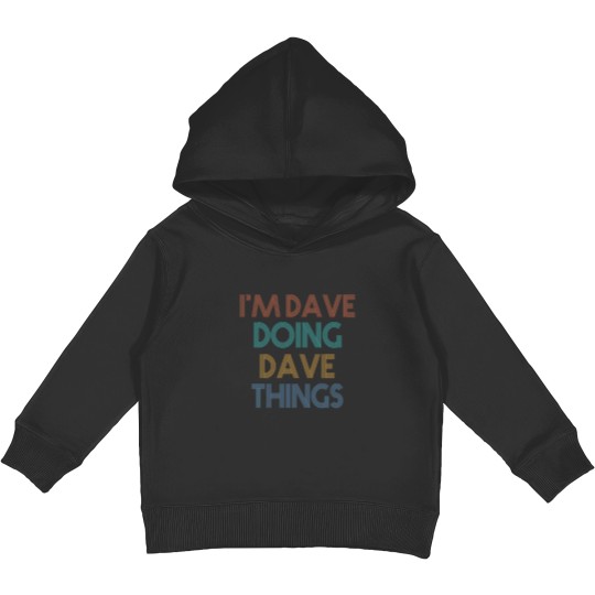 Discover I'm Dave Doing Dave Things Kids Pullover Hoodies