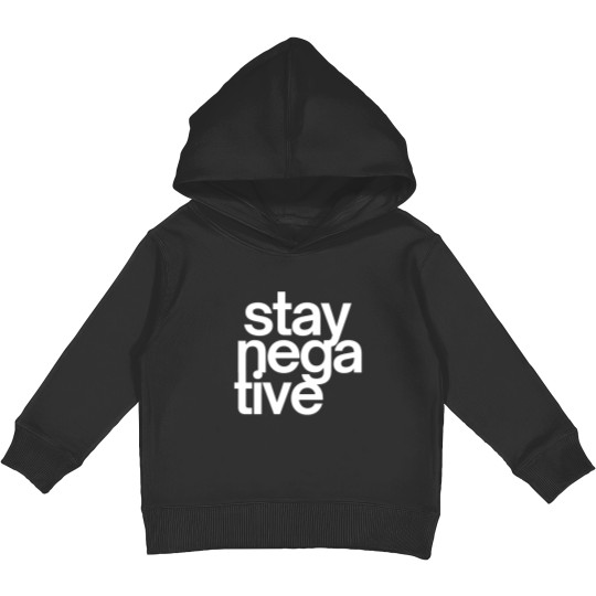 Discover Stay NegaTive (in white letters) Kids Pullover Hoodies