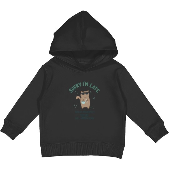 Discover (Not) Sorry I'M Late Cat 222 Kids Pullover Hoodies