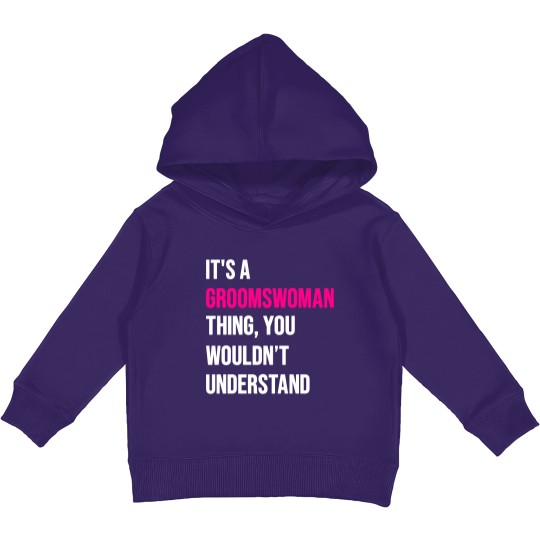 Discover It's A Groomswoman Thing Funny Meme Kids Pullover Hoodies