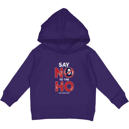 Discover Anti Kamala Kids Pullover Hoodies, Say No To The Ho Kids Pullover Hoodies, Vote Trump 2024