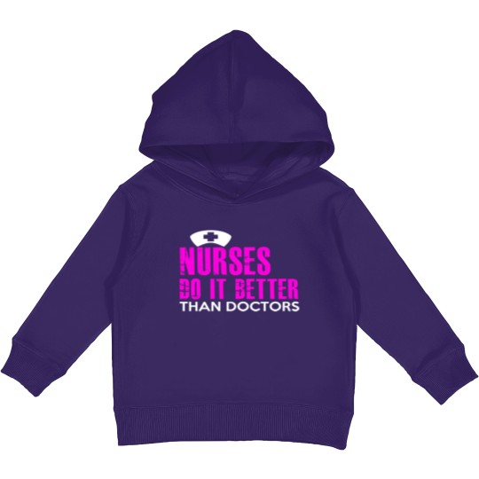 Discover NURSES DO IT BETTER THAN DOCTORS Kids Pullover Hoodies