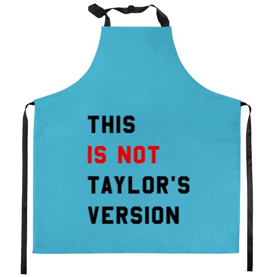 Discover This Is Not Taylor's Version Kitchen Aprons