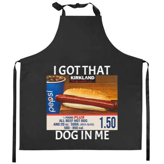 Discover Costco Hot Dog 1.50 Kitchen Aprons/Hooded I got that dog in me