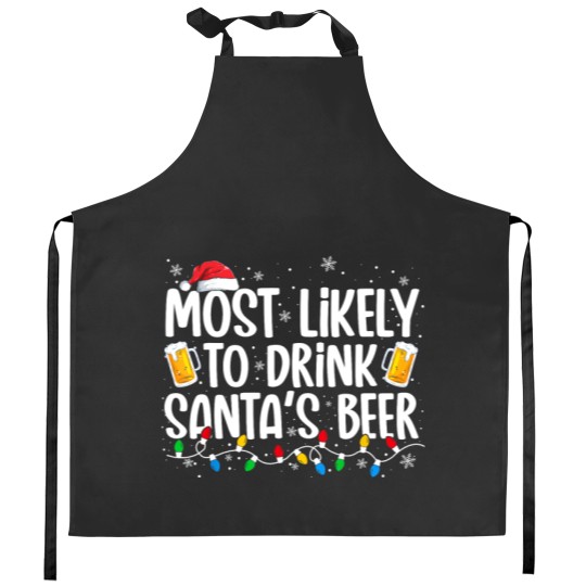 Discover Most Likely To Drink Santa's Beer Funny Christmas Drinking Kitchen Aprons