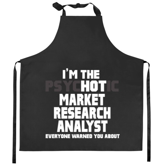 Discover Kitchen Aprons Psychotic Hot Market Research Analyst Funny Gift