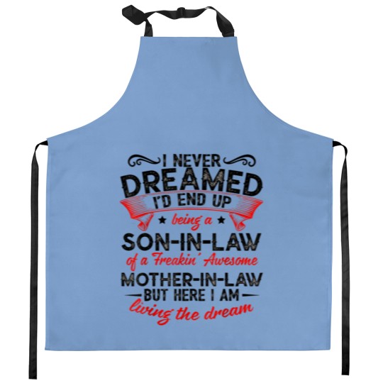 Discover I Never Dreamed - Son In Law Kitchen Aprons