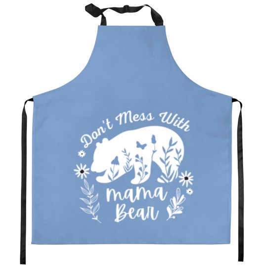 Discover Don_t Mess With Mama Bear - Funny Kitchen Aprons