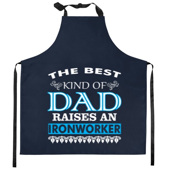 Discover The Best Kind Of Dad Raises An Ironworker Kitchen Aprons