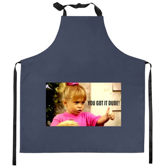 Discover YOU GOT IT DUDE Kitchen Aprons