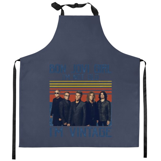 Discover Bon Jovi Girl I'm Not Old I'm Vintage Kitchen Aprons, Bon Jovi