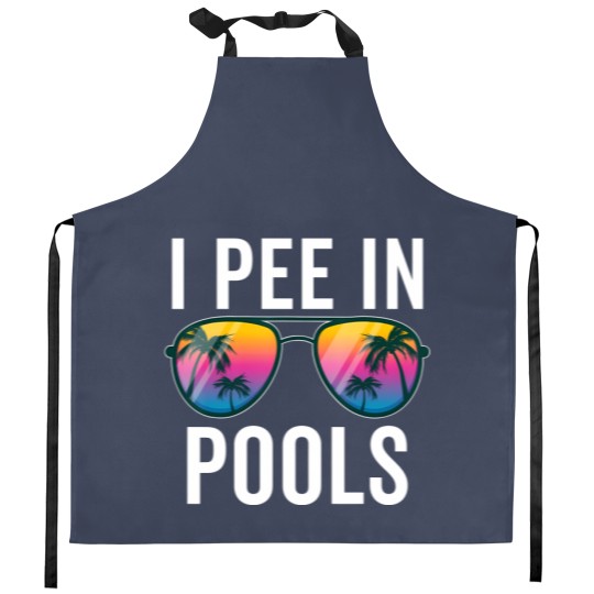 Discover I Pee In Pools Sunglasses - I Pee In Pools - Kitchen Aprons